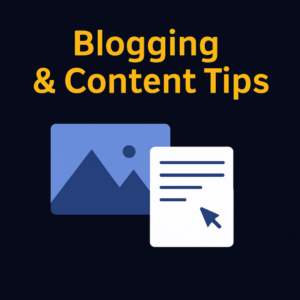 Blogging & content creation tips